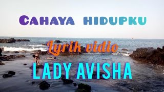 CAHAYA HIDUPKU  LADY AVISHA  LYRIK VIDIO [upl. by Delcina]