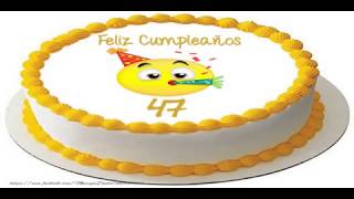 ¡Feliz Cumpleaños 47 años [upl. by Jacques691]