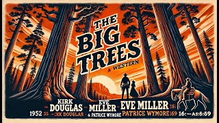 The Big Trees 1952 Western  Avec Kirk Douglas Eve Miller Patrice Wymore  Le Far West [upl. by Sirdi]