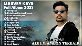 Marvey Kaya Full Album 2023 TERBAIK  Lagu Cinta Dari Timur  Terbaru Dan Terpopuler [upl. by Natam]