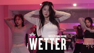 TWISTA Ft Erika Shevon  Wetter │ VENUS CHOREOGRAPHY [upl. by Vladi]