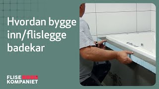 Hvordan bygge innflislegge badekar  Flisekompaniet [upl. by Amaerd424]