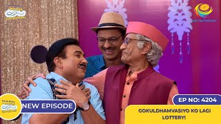 NEW Ep 4204  Gokuldhamvasiyo ko Lagi Lottery  Taarak Mehta Ka Ooltah Chashmah  तारक मेहता [upl. by Atinahs58]