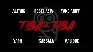 TIBATIBA OFFICIAL LYRIC VIDEO  MALIQUE ALTRBG REBEL ASIA YANG ARIFF YAPH amp SABBALA [upl. by Tterag550]