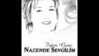 figen genç nazende sevgilim Official Audıo [upl. by Scopp]