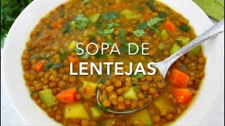 SOPA DE LENTEJAS CON VERDURAS muy deliciosa amp saludable  Recetas fáciles Pizca de Sabor [upl. by Brady]