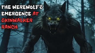 The Werewolfs Emergence at Skinwalker Ranch [upl. by Larina760]