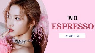 TWICE  ESPRESSO Clean Acapella [upl. by Einnij438]