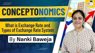 What is Exchange Rate and Types of Exchange Rate System  Economic Concept  StudyIQ IAS [upl. by Araec]