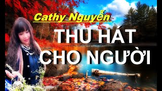 THU HÁT CHO NGƯỜI  CATHY NGUYỄN [upl. by Oirevas]