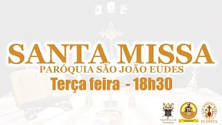 MISSA AO VIVO Terçafeira  30ª Semana do Tempo Comum  18h302024 PSJEudes [upl. by Lyred277]