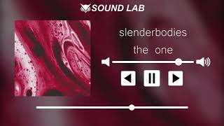 slenderbodies  the one [upl. by Nnywg]