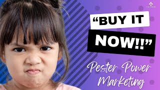 Selling to Parents  The Ultimate Power of Pester Marketing [upl. by Mehalick]