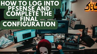 How to Log into pfSense and Complete the Final Configuration [upl. by Aniluap919]
