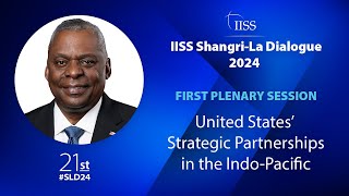 IISS ShangriLa Dialogue 2024  Plenary 1 United States’ Strategic Partnerships in the IndoPacific [upl. by Anhsirk]