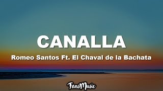 Canalla  Romeo Santos Ft El Chaval de la Bachata LetraLyrics [upl. by Avot]