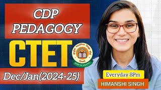 CTET DecJan 202425 CDP PEDAGOGY Class 01 Ideal of Himanshi Singh [upl. by Eveneg]