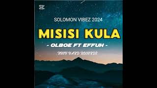 MISISI KULA 2024  OLBOE FT EFFUH Prod by Ziiawan Muziik [upl. by Certie]