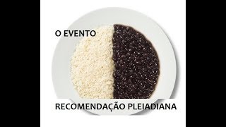 O Evento  Recomendação Pleiadiana [upl. by Luciano]