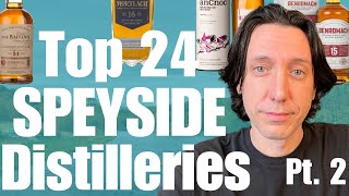 Top 24 Speyside Distilleries RANKED  Part 2 The Single Malt distilleries ranked Numbers 12  1 [upl. by Xavler]