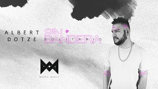 🎤🎶Albert Dotze  Sin Bandera ❌🏳 Lyric Video [upl. by Kirimia]