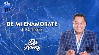 De Mi Enamórate  Tito Nieves  Video LyricLetra [upl. by Kathi]