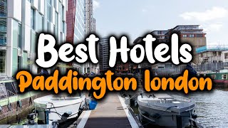 Best Hotels In Paddington London  For Families Couples Work Trips Luxury amp Budget [upl. by Siuraj]