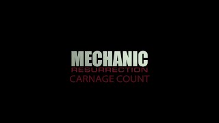 Mechanic Resurrection 2016 Carnage Count [upl. by Duhl39]