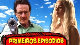 7 PRIMEIROS EPISÓDIOS MAIS FODAS DAS SÉRIES [upl. by Norehs28]