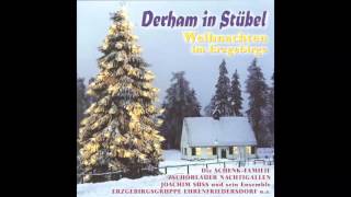 Derham in Stübel  Weihnachten im Erzgebirge das komplette Album  Weihnachtslieder [upl. by Yrokcaz697]