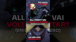 All Might Vai Voltar a Lutar em Boku no Hero 🥱🦾 [upl. by Netloc]