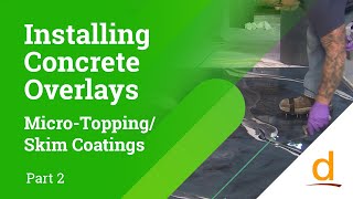 How to Install Concrete Overlays Microtoppings  Skim Coats  Part 2 [upl. by Einahpetse]