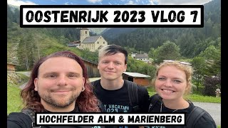 OOSTENRIJK 2023 VLOG 7  Hochfelder Alm amp Marienberg [upl. by Ahsiloc863]