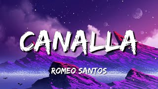 Canalla  Romeo Santos Ft El Chaval de la Bachata LetraLyrics [upl. by Alban129]