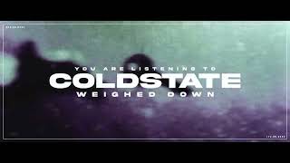 COLDSTATE  quotWEIGHED DOWNquot Official Lyric Video [upl. by Cornell]