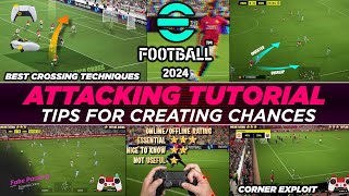 eFootball 2024  ATTACKING TUTORIAL  LEARN TIPS FOR CREATING CHANCES  New amp Veteran Players [upl. by Rezal180]