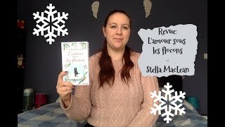 Revue Lamour sous les flocons de Stella MacLean [upl. by Currey557]