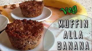 MUFFIN ALLA BANANA VEGANI SENZA ZUCCHERO  CON MANDORLE E AVENA [upl. by Artimas466]