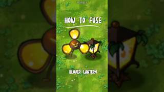 How to Fuse Blover Lantern in Plants vs Zombies Fusion plantsvszombies plantsvszombies2 pvz pvz2 [upl. by Sarah]