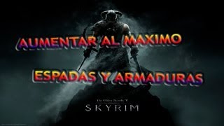 Skyrim Guia Aumentar al Maximo Armas y Armaduras [upl. by Leafar417]