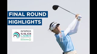 Final Round Highlights  2023 Aramco Saudi Ladies International [upl. by Aelhsa]