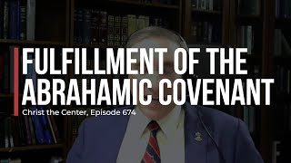 The Fulfillment of the Abrahamic Covenant [upl. by Esme]