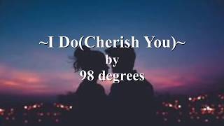 98º  I Do Cherish You Lyric Video [upl. by Atelra]