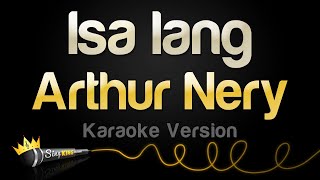 Arthur Nery  Isa lang Karaoke Version [upl. by Kramlich467]