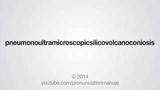 How to Pronounce pneumonoultramicroscopicsilicovolcanoconiosis [upl. by Slorac]