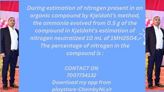 During estimation of nitrogen present in an organic compound by Kjeldahls method the ammonia evolv [upl. by Larue]