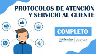 PROTOCOLOS DE ATENCIÓN Y SERVICIO AL CLIENTE  CURSO COMPLETO [upl. by Enaffit]