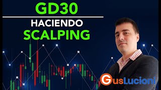 GD30 Haciendo Scalping 2022 Gus Lucioni [upl. by Lladnor372]