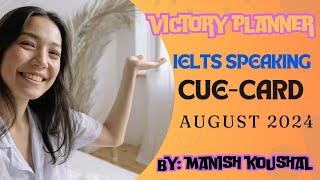 LATEST CUECARD IELTS SPEAKING  AUGUST 2024  BY MANISH KOUSHAL  VICTORY PLANNER SGNR ielts [upl. by Ordnasil986]