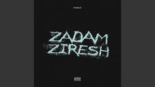 ZADAM ZIRESH [upl. by Hakon]